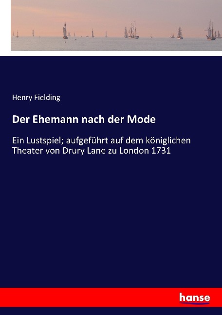 Der Ehemann nach der Mode - Henry Fielding