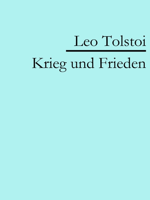 Krieg und Frieden - Leo Tolstoi