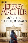 Cover-Bild zum Titel 'Möge die Stunde kommen' von 'Jeffrey Archer'
