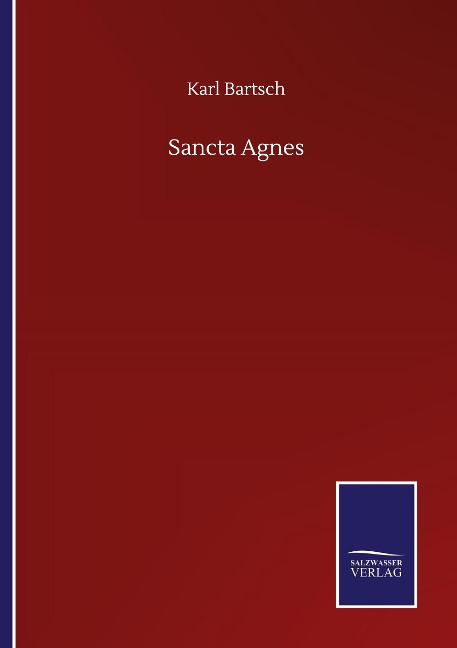 Sancta Agnes - Karl Bartsch