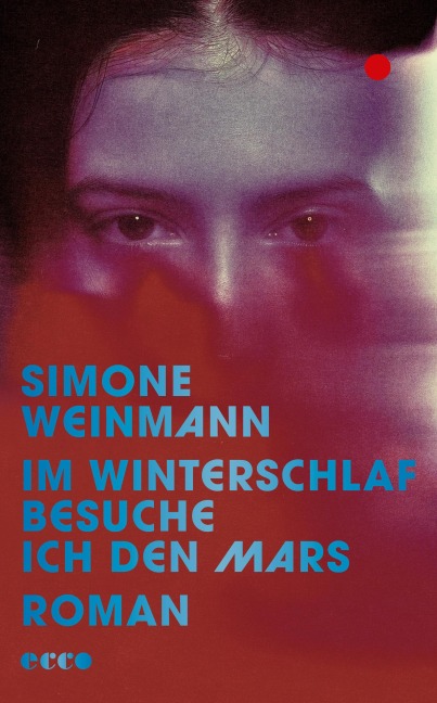 Im Winterschlaf besuche ich den Mars - Simone Weinmann