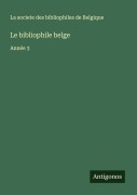 Cover-Bild zum Titel 'Le bibliophile belge' von 'La societe des bibliophiles de Belgique'