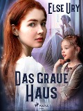 Cover-Bild zum Titel 'Das graue Haus' von 'Else Ury'