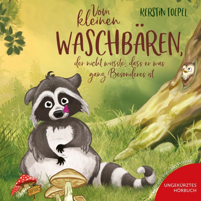 Vom kleinen Waschbären, der nicht wusste, dass er was ganz Besonderes ist - Kerstin Toepel