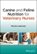 Cover-Bild zum Titel 'Canine and Feline Nutrition for Veterinary Nurses' von 'Nicola Lakeman'