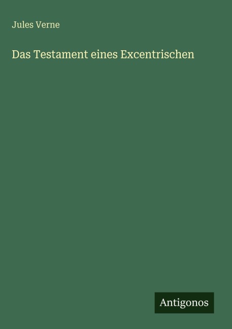Das Testament eines Excentrischen - Jules Verne