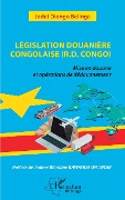 Cover-Bild zum Titel 'Législation douanière congolaise (R.D.Congo)' von 'Diongo Belinga'