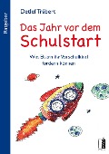 Das Jahr vor dem Schulstart - Detlef Träbert