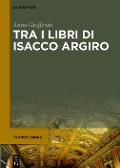 Tra i libri di Isacco Argiro - Anna Gioffreda