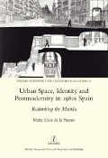 Cover-Bild zum Titel 'Urban Space, Identity and Postmodernity in 1980s Spain' von 'Mariteusozdela Fuente'