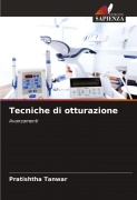 Cover-Bild zum Titel 'Tecniche di otturazione' von 'Pratishtha Tanwar'