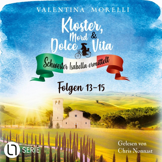 Isottas letzter Wille / Sein letztes Abendmahl / Alte Geheimnisse schlummern tief - Kloster, Mord und Dolce Vita - Schwester Isabella ermittelt - Folge 13-15, Sammelband 5 - Valentina Morelli