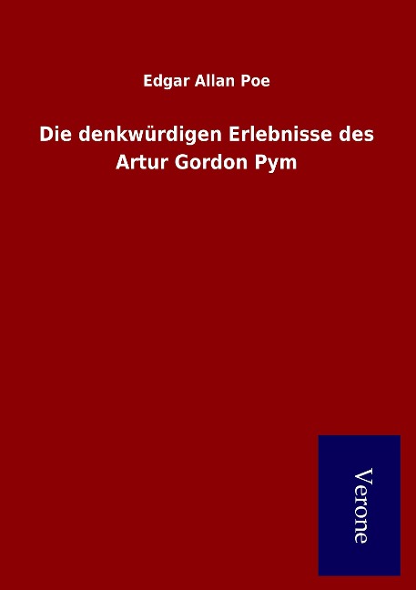 Die denkwürdigen Erlebnisse des Artur Gordon Pym - Edgar Allan Poe