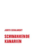Cover-Bild zum Titel 'Schwankende Kanarien' von 'Judith Schalansky'