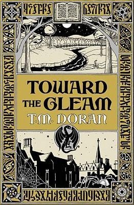Toward the Gleam - T M Doran