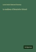 Cover-Bild zum Titel 'Le malheur d'Henriette Gérard' von 'Louis Emile Edmond Duranty'