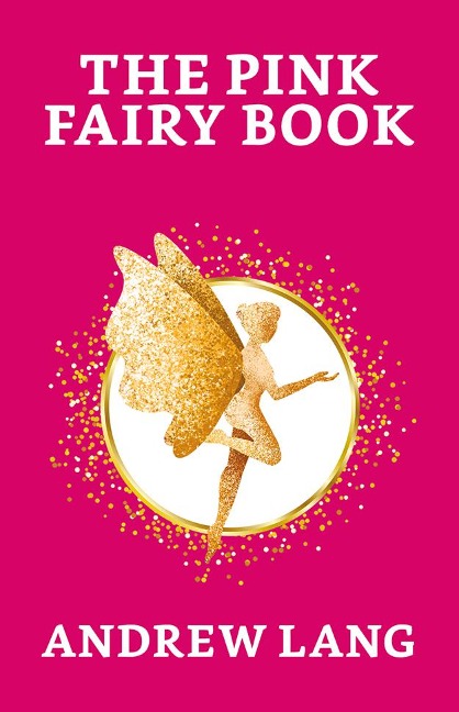 The Pink Fairy Book - Andrew Lang