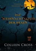 Die Weihnachtsliste der Hexen (Verhexte Westwick-Krimis, #4) - Colleen Cross