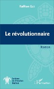 Cover-Bild zum Titel 'Le révolutionnaire' von 'Raffion Gué'