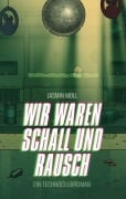 Wir waren Schall und Rausch - Jasmin Moll