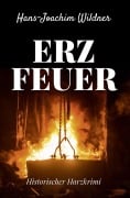 Cover-Bild zum Titel 'Erzfeuer' von 'Hans-Joachim Wildner'