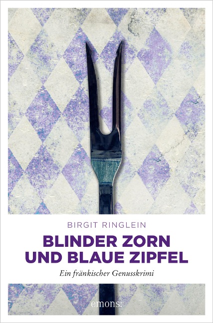 Blinder Zorn und Blaue Zipfel - Birgit Ringlein