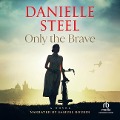Only the Brave - Danielle Steel