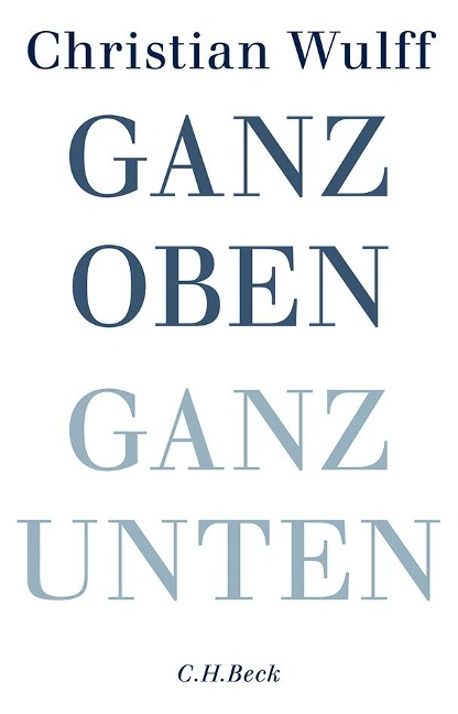 Ganz oben Ganz unten - Christian Wulff