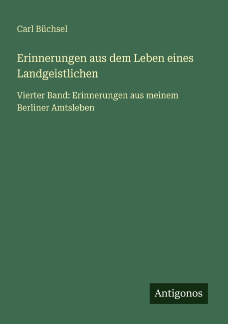 Erinnerungen aus dem Leben eines Landgeistlichen - Carl Büchsel