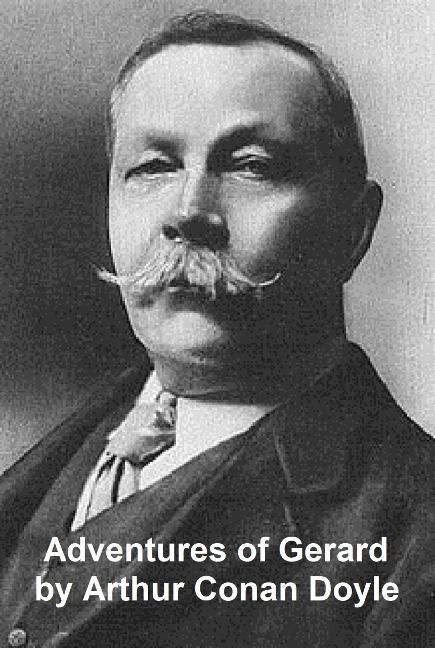 The Adventures of Gerard - Arthur Conan Doyle