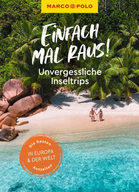 MARCO POLO Bildband Einfach mal raus! Unvergessliche Inseltrips - Sabine Barth, Veronika Wengert, Gabriele Kalmbach, Hilke Maunder, Maximilian Fleschhut