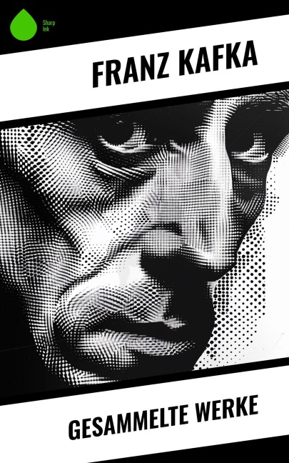 Gesammelte Werke - Franz Kafka
