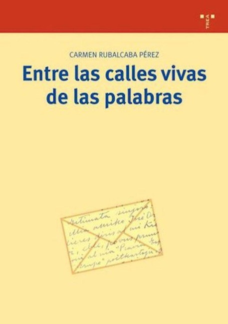 Entre las calles vivas de las palabras - Carmen Rubalcaba Pérez
