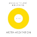 Metta-Meditation: Weniger Stress, mehr Lebensfreude - Philipp Kauthe, Silke Liniewski