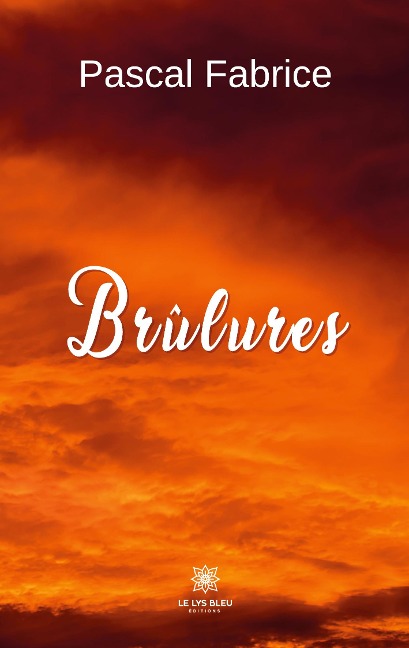 Brûlures - Fabrice Pascal