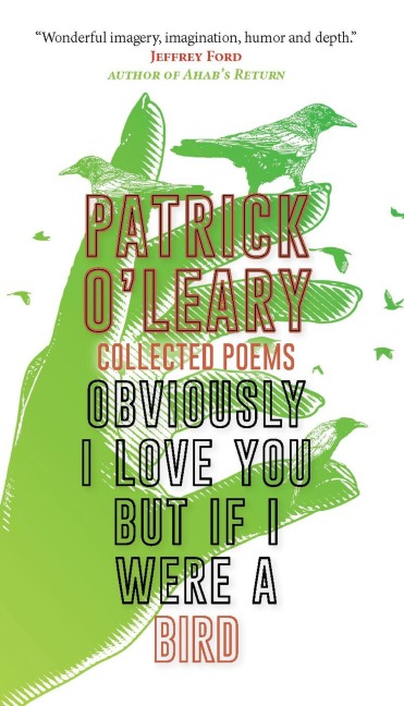 Obviously I Love You But If I Were a Bird - Patrick O'Leary
