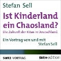 Cover-Bild zum Titel 'Ist Kinderland ein Chaosland?' von 'Stefan Sell'