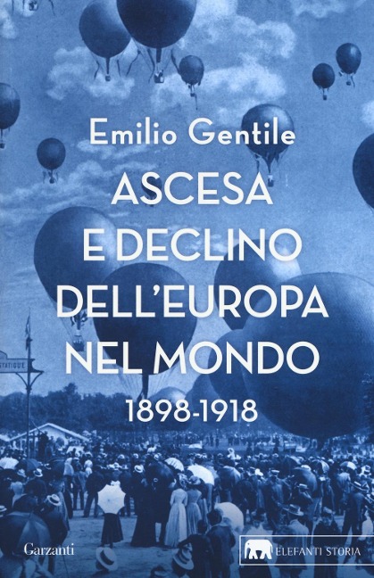 Ascesa e declino dell'Europa nel mondo. 1898-1918 - Emilio Gentile