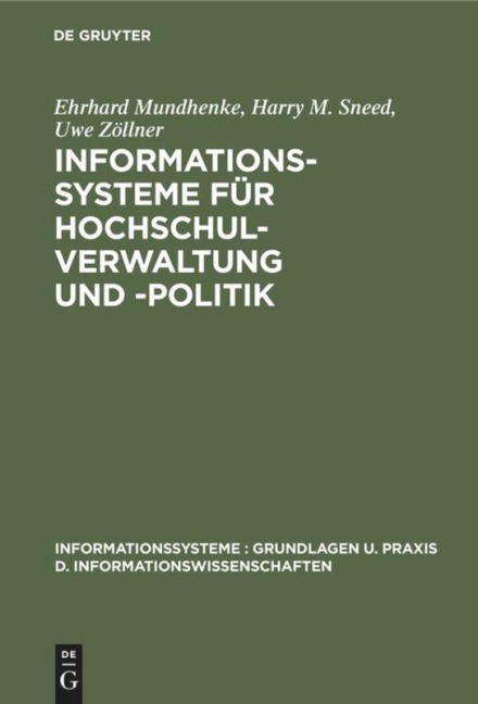 Informationssysteme für Hochschulverwaltung und -politik - Ehrhard Mundhenke, Uwe Zöllner, Harry M. Sneed