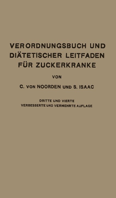 Verordnungsbuch und Diätetischer Leitfaden für Zuckerkranke mit 172 Kochvorschriften - Simon Isaac, Carl Von Noorden