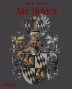 Cover-Bild zum Titel 'Alte Helden' von 'John R. Grayson'