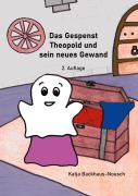 Cover-Bild zum Titel 'Das Gespenst Theopold und sein neues Gewand' von 'Katja Backhaus-Nousch'