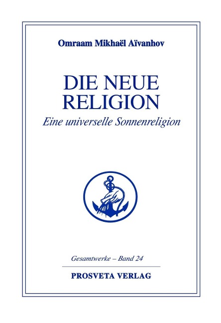 Die neue Religion - Teil 2 - Omraam Mikhaël Aïvanhov