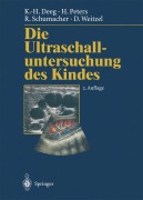 Cover-Bild zum Titel 'Die Ultraschalluntersuchung des Kindes' von 'Karl-Heinz Deeg, H. Peters, R. Schumacher, Dieter Weitzel'