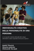Cover-Bild zum Titel 'INDIVIDUALITÀ CREATIVA DELLA PERSONALITÀ DI UNA PERSONA' von 'Andr¿j Titovich, Oksana Judenko, Oleksandr Hacajuk'