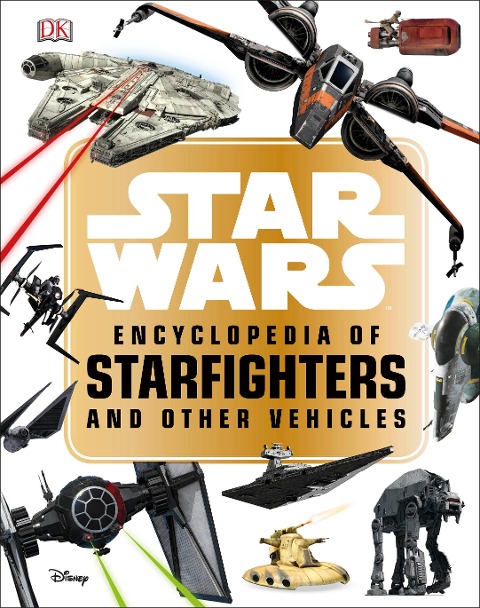 Star Wars(TM) Encyclopedia of Starfighters and Other Vehicles - Landry Q. Walker