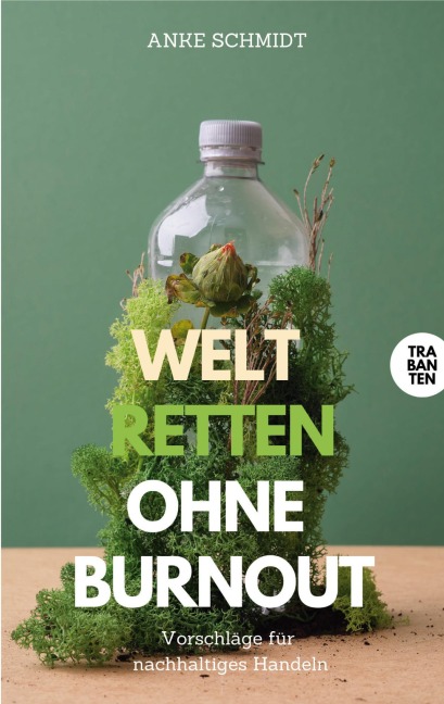 Welt retten ohne Burnout - Anke Schmidt