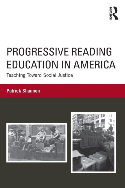Progressive Reading Education in America - Patrick Shannon