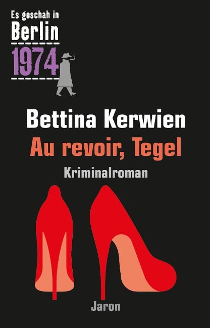 Au revoir, Tegel - Bettina Kerwien