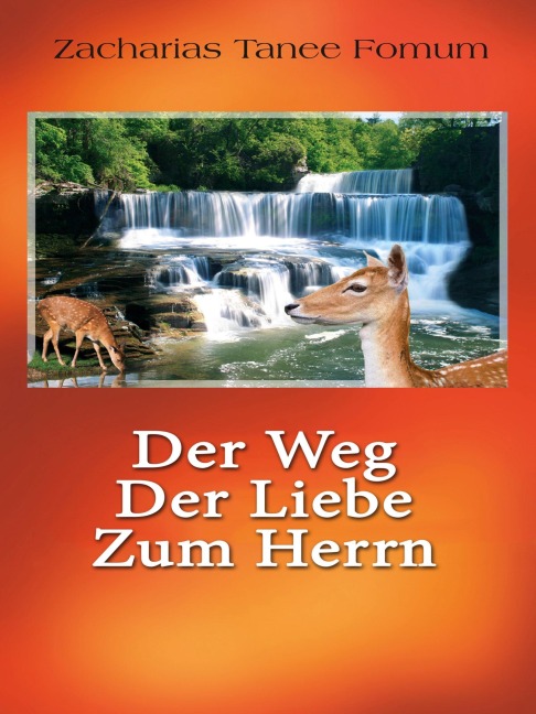 Der Weg Der Liebe Zum Herrn (Der Chrislische Weg, #13) - Zacharias Tanee Fomum